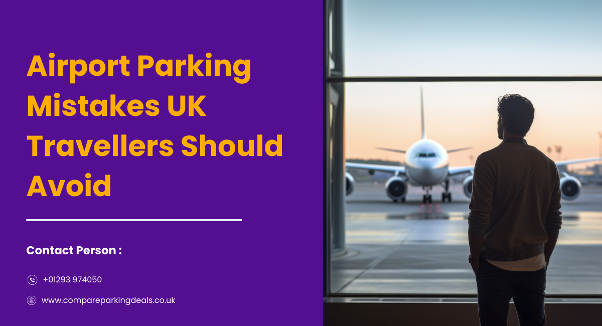 Airport Parking Mistakes UK Travellers Often Make and How to Avoid Them