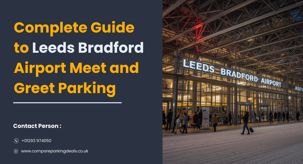 Complete Guide – Leeds Bradford Airport Meet and Greet Parking