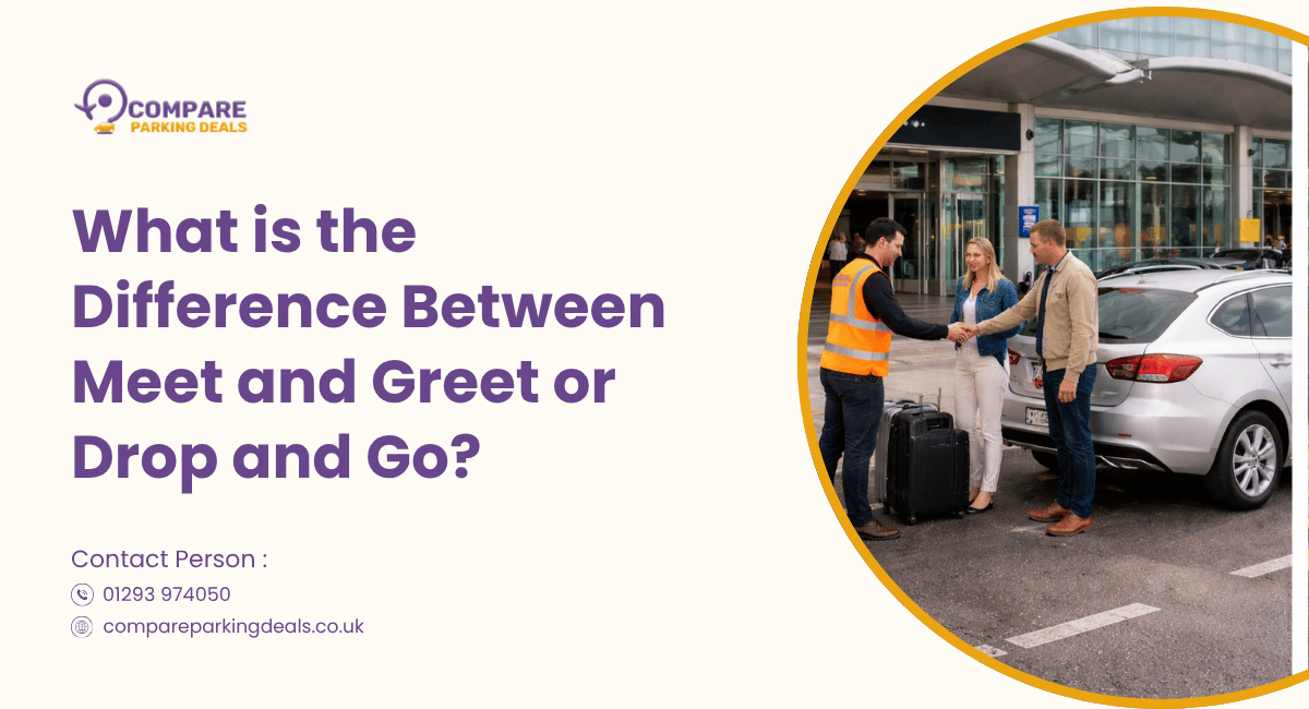 Meet and Greet or Drop and Go Parking: Which Should You Choose?
